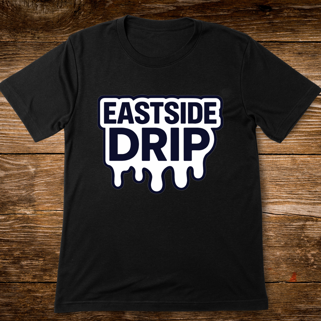 EASTSIDE DRIP
